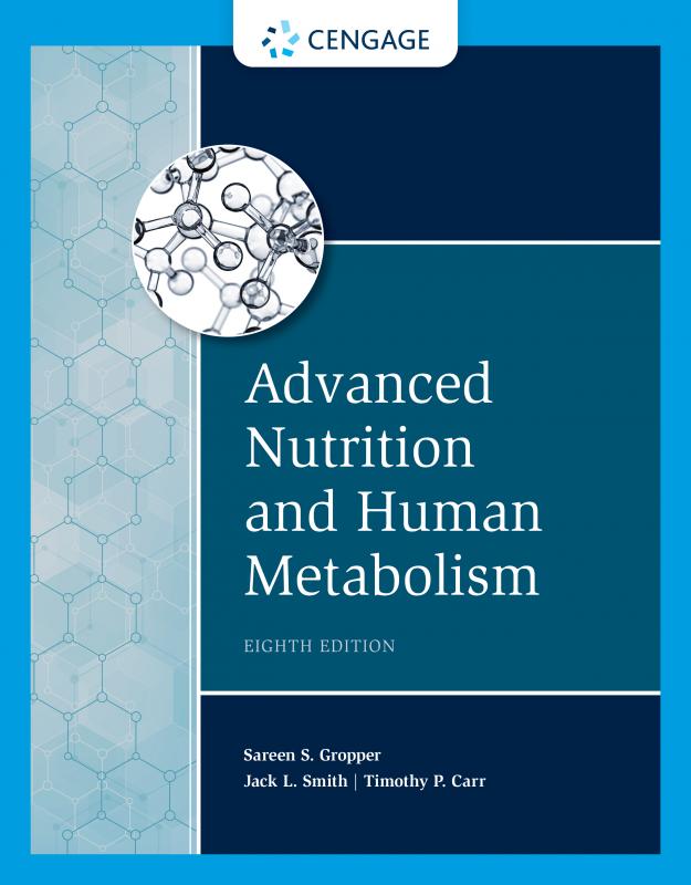 Advanced Nutrition and Human Metabolism, 8th Edition